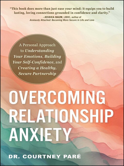 Title details for Overcoming Relationship Anxiety by Courtney Paré - Wait list